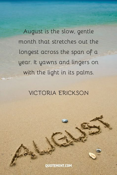 August August 28 Quotes, 1st August Quotes, August Meaning, Welcome August Quotes, End Of Summer Quotes, August Themes, Welcome August, August Quotes, Unknown Quotes