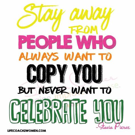 Stay away from people who want to copy you but never celebrate you! I had to give this advice to a client and it relieved her, we can all attest to the fact that there will be times you have to love people yet, move on! Copy Cat Quotes, Copying Me Quotes, Bragging Quotes, Quotes About Haters, Self Inspirational Quotes, Little Things Quotes, You Quotes, Caption Quotes, Daily Inspiration Quotes