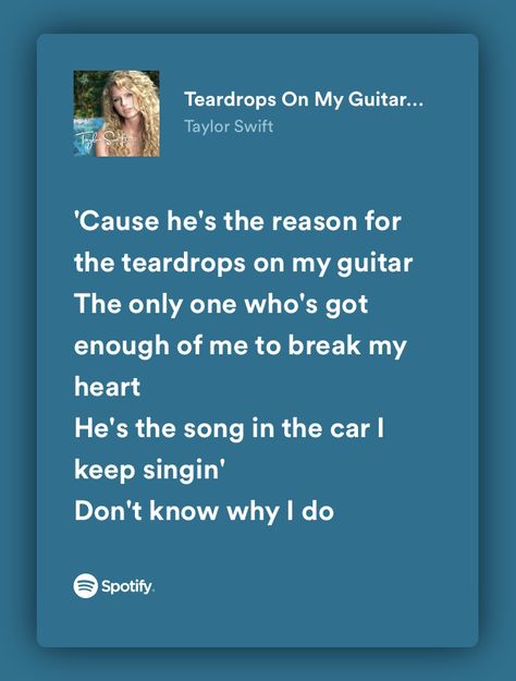 Ts Debut Album Cover, Taylor Swift Debut Lyrics, Taylor Swift Lyrics Debut, Taylor Swift Debut Album Lyrics, Taylor Swift Discography Debut, Taylor Swift Debut Aesthetic Our Song, Teardrops On My Guitar Lyrics, H.e.r Lyrics, Bedroom Eyes