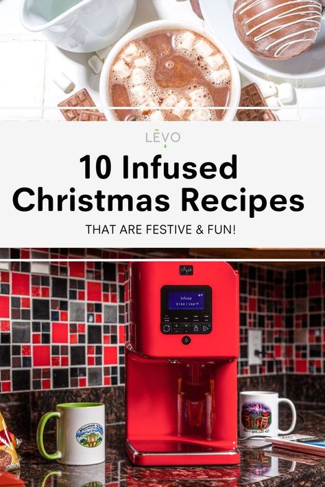 10 Infused Christmas Recipes by LEVO Levo C Recipes, Levo Infuser Recipes, Levo 2 Recipes, Levo Oil Infuser Recipes, Thc Infused Recipes, Levo Recipes, Infused Alcohol Recipes, Infuser Recipes, Oil Infuser