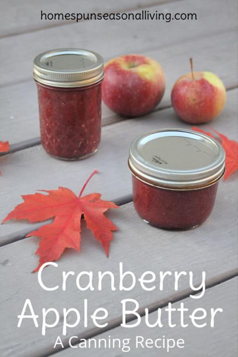 Cranberry Apple Butter - Homespun Seasonal Living Apples Canning, Cranberry Apple Butter, Cranberry Butter Recipe, Cranberry Butter, Canning Apples, Canned Cranberries, Apple Butter Recipe, Canning Fruit, Canning Recipe