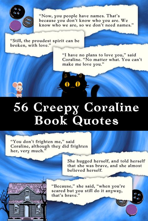 Coraline Book Quotes Coraline Dialogue, Coraline Book Quotes, Quotes From Coraline, Coraline Quotes Movie, Burton Style Art, Tim Burton Style Art, Creepy Coraline, Coraline Quotes, Coraline Neil Gaiman