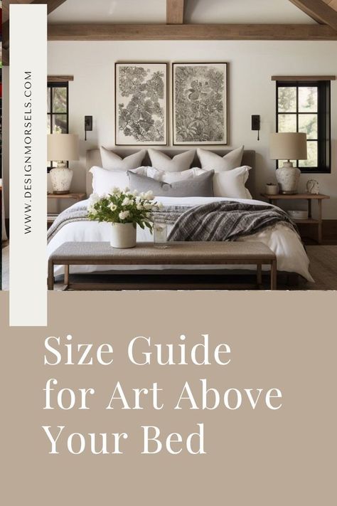 size guide for art above your bed King Bed Styling Bedroom Ideas, Artwork Above Master Bed, Art Above King Sized Bed, Art Sizes Above King Bed, Art Size Over Queen Bed, Two Posters Above Bed, Artwork Over Queen Bed, Photos Over King Size Bed, Picture Above Bed Ideas