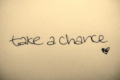 Take A Chance. Take A Chance Tattoo, Chance Tattoo Ideas, Second Chance Tattoo, Chance Tattoo, Tasteful Tattoos, Take A Chance, Different Words, Second Chance, Infinity Tattoo