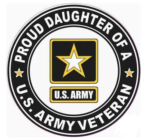 Proud daughter of a U.S. Army Veteran. Us Army Veteran, Proud Wife, Army Wife, Army Veteran, Us Army