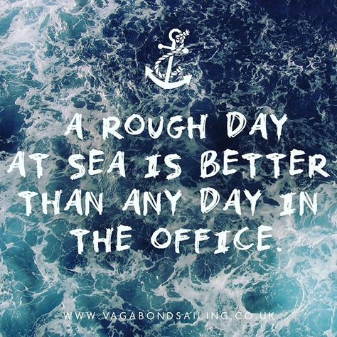 Agree! Even in rough seas someone brings me drinks! Optimist Sailing, Captain Quotes, Boat Quotes, Beach Entertainment, Sea Cadets, Sailor Quotes, Sea Poems, Boating Quotes, Sailing Quotes