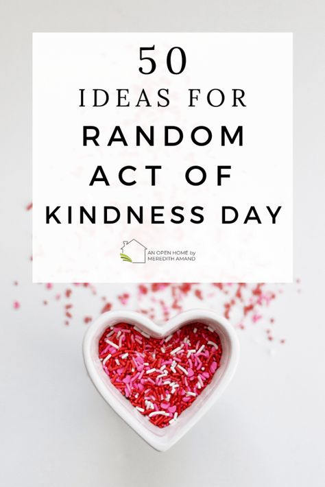 50 Ideas for Random Act of Kindness Day - Simple ways to bring joy to family, friends, strangers, and the earth! | MeredithAmand.com Random Acts Of Kindness For Coworkers, Ideas For World Kindness Day, World Kindness Day Ideas For Work, World Kindness Day Ideas, National Kindness Day, Raok Ideas, Susanna Wesley, Encouragement Ideas, Christian Hospitality