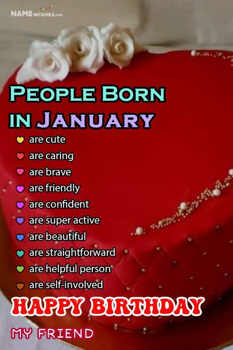 Birthday Wish For January Born People People Born In January, Happy Birthday January, Happy Birthday Month, January Month, January Quotes, Happy Birthday My Friend, Happy Birthday Man, Birthday Wish For Husband, Born In January