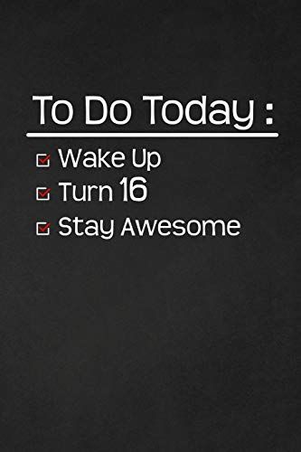 To Do Today: Turn 16: Happy 16th Birthday 16 Years Old Funny Gift For Boys & Girls: Publishing, Cumpleanos Happy Birthday 16 Boy, Happy 16th Birthday Boy, Happy 16th Birthday Girl, 16th Birthday Boy, 16th Birthday Quotes, Sweet 16 For Boys, 16th Birthday Wishes, Birthday Verses For Cards, Boy 16th Birthday