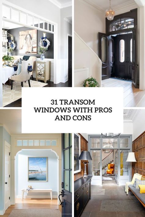 transom windows with pros and cons cover French Door With Transom Window, Transome Window Ideas Modern, Windows With Transoms Exterior, Windows Above Doors, Adding Transom Windows Interior, Transom Windows Living Room, Transome Window Ideas Exterior, Front Door With Transom Above, Transome Window Ideas