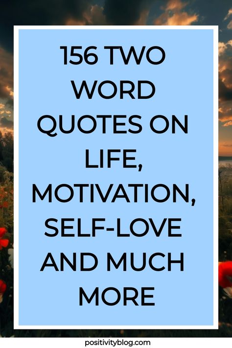 These short two word quotes will inspire, motivate and give you new energy to take on today and life in a positive way. Positive One Word Quotes, Two Words Quotes, Motivational Quotes Positive Short, Positive Quotes Short, 2 Word Quotes, Two Word Quotes, Two Word Phrases, Short Positive Quotes, Word Quotes