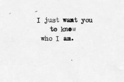 I Just Want You To Know Who I Am, I Just Want A Die Quote, Im A Monster Quotes, Googoo Dolls, Iris Goo Goo Dolls, Ronan Keating, Relationship Quote, Lyric Tattoos, Doll Tattoo