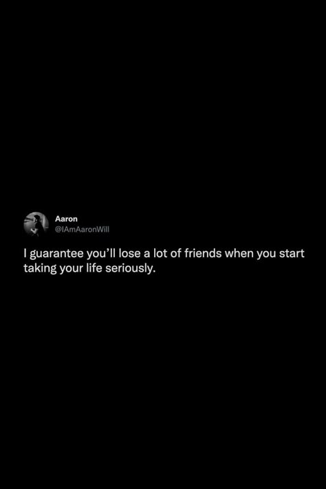 I guarantee you’ll lose a lot of friends when you start taking your life seriously. #tweets #thoughts #quotes #friends #life #motivation #reminder #notestoself #words Don't Need Friends Quotes, You Lose A Lot Of Friends When You Get Serious, Tweet About Friends, Friends That Make You Feel Bad, Tweets About Good Friends, Needing Friends Quotes, All You Need Is Your Best Friend Tweet, I Want A Friend Quote, Tweets About Losing Friends