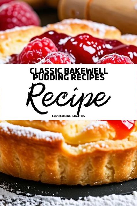 Indulge in the top three Bakewell pudding recipes that are sure to enhance your dessert repertoire—uncover the surprising twists they hold! #europeancuisine #authentic #european #cuisine #italianfood #frenchfood #greekfood Bakewell Pudding Recipe, British Pudding Recipes, Bakewell Pudding, Classic Puff Pastry, British Pudding, Almond Pastry, British Recipes, International Desserts, British Desserts