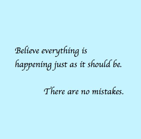 There are no mistakes. Mistakes Quotes, There Are No Mistakes, Mistake Quotes, Human Body Temperature, Quotes By Authors, Medical Insurance, Life Advice, Famous Quotes, Authors