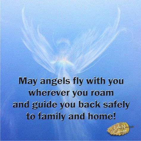 Family Be Safe Quotes. QuotesGram Prayer For Safety And Protection, Drive Safe Quotes, Safe Travels Quote, Safe Travels Prayer, Spiritual Icons, Prayer For Safety, Safe Quotes, Have A Safe Trip, Angel Quotes