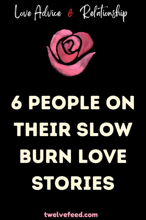 6 People On Their Slow Burn Love Stories Slow Burn Love, Love Advice Quotes, Relationship Advice Questions, Slow Burn Romance, Love Letters To Your Boyfriend, Quotes Couple, Love Quotes For Him Romantic, Relationship Advice Quotes, Instant Gratification