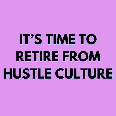 Hustle Culture Aesthetic, Hustle Culture, Anti Hustle Culture, Hustle Culture Is Toxic, Culture Quotes, Healthy Work, Emotional Wellbeing, Work Culture, Family Event