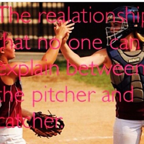 The relationship between a pitcher and a catcher Softball Pitcher And Catcher Quotes, Pitcher And Catcher Quotes, Pitcher Catcher Bond Quotes, Softball Catcher Quotes, Cute Softball Quotes, Catcher Quotes, Inspirational Softball Quotes, Softball Rules, Funny Softball Quotes