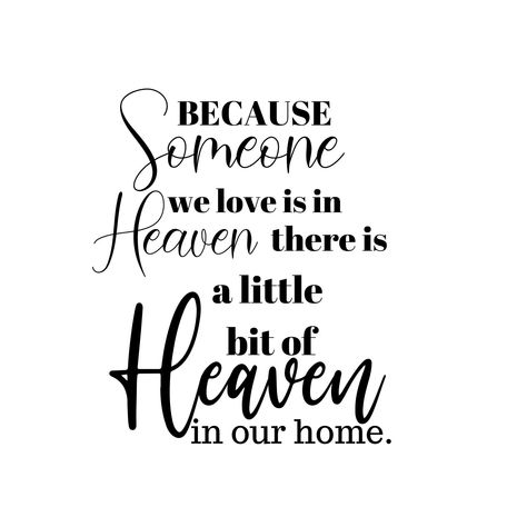 Because Someone We Love Is In Heaven Svg, Parents In Heaven Quotes, Because Someone We Love Is In Heaven, Someone In Heaven, Memorial Quotes, Selling Prints, Vinyl Transfer, Long Sleeve Tee Shirts, Journal Covers