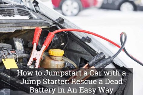 How to Jumpstart a Car with a Jump Starter: Rescue a Dead Battery in An Easy Way How To Jumpstart A Car, Jump Car Battery, How To Jump A Car Battery, How To Jump A Car, Jumpstart Car, Jump A Car, Jump Start Car, Jump A Car Battery, Cars Uk