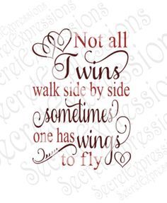 Not All Twins Walk Side By Side, Lost Twin Quotes, Twinless Twin Quotes, Twinless Twin Tattoo, Twinless Twin, Twin Poems, Twin Quotes Sisters, Vanishing Twin Syndrome, Vanishing Twin