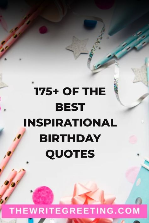 Inspirational Birthday Quotes Birthdays are a special occasion. It is a time where we celebrate life, growth, and the amazing person that you are. As we get older, we tend to embrace the love, laughter, Happy Birthday Inspirational Quotes, Birthday Inspirational Quotes, Nice Birthday Wishes, Beautiful Happy Birthday Wishes, Special Happy Birthday Wishes, Inspirational Birthday Wishes, Birthday Wishes For Best Friend, Short Birthday Wishes, Unique Birthday Wishes