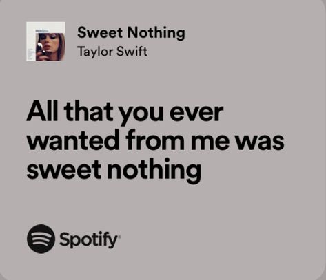 Sweet Nothing Lyrics Taylor Swift, Sweet Nothing Aesthetic Taylor Swift, Sweet Nothings Taylor Swift, Sweet Nothing Lyrics, Taylor Swift Sweet Nothing, Nothing New Taylor Swift, Sweet Nothing Taylor Swift, Midnights Lyrics, Autumn Playlist