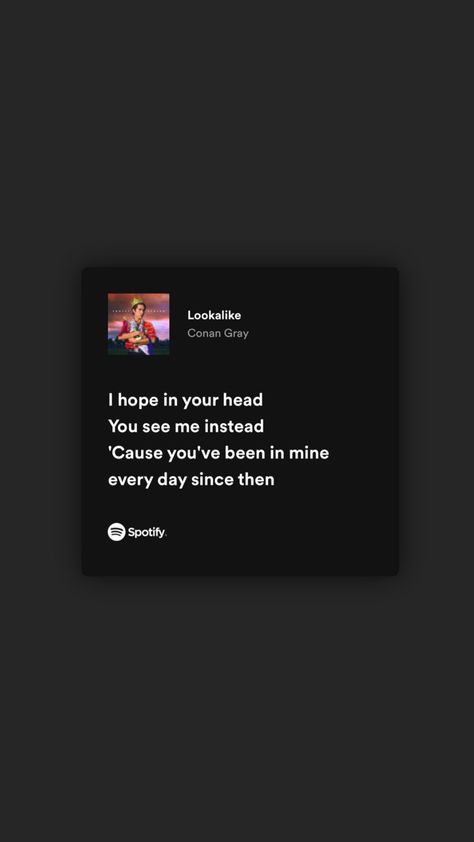 Listening Music Quotes, Conan Gray Instagram Captions, Lookalike Conan Gray, Conan Gray Spotify Lyrics, Conan Gray Quotes Lyrics, Conan Grey Lyrics, Conan Gray Song Lyrics, Conan Gray Lyrics Wallpaper, Conan Gray Lyrics Aesthetic