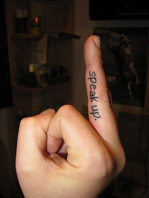 Speak up 5sos Tattoo, Middle Finger Tattoos, Tattoos Pictures, Nice Tattoos, Small Finger Tattoos, Finger Tats, Explore Tattoo, Clever Tattoos, Tattoo People