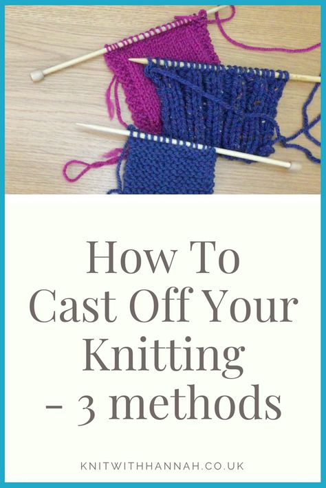 Knit With Hannah | How to Cast Off Your Knitting 3 methods |  Once you’ve finished your knitting, in most cases you need to use a casting off technique to remove the stitches from the needle. I'll show you how to cast off if ribbing, and show you whether stocking stitch need a different cast off to garter stitch. #knitting #knittingtechniques #learntoknit #howtocastoff #knitwithhannah Knit Stitches For Beginners, Casting Off Knitting, Bind Off Knitting, Knitting 101, Garter Stitch Knitting, Knitting Hacks, Knitting Help, Knitting Stitches Tutorial, Knitting Basics