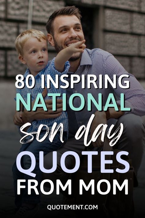 Check out this lovely collection of National Son Day quotes from mom to get inspired to share your unconditional love for your boy! Love Son Quotes Mom, National Sons Day 2023, Message To Son From Mom, Happy Sons Day From Mom, National Son Day Quotes From Mom, National Son’s Day Quotes, National Sons Day Quotes From Mom, Encouragement For Son, Quotes For National Sons Day