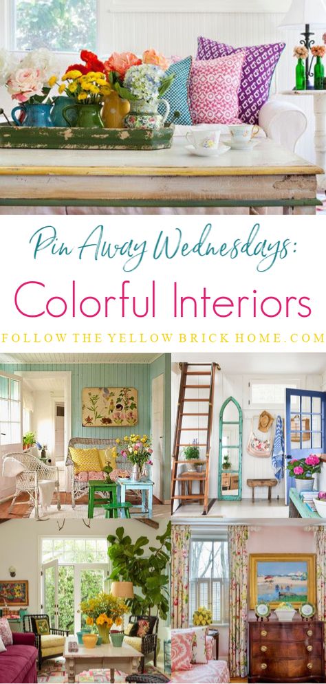 Follow The Yellow Brick Home - Pin Away Wednesdays: Colorful Interiors – Follow The Yellow Brick Home Fun Sunroom Colors, Colorful Accent Decor, Bright Colored Home Decor, Farmhouse Colorful Living Room, Colorful Beach Cottage Interiors, Living Room With Painted Furniture, Light Bright Interiors, Colorful Country Decor, Farmhouse With Color Pop