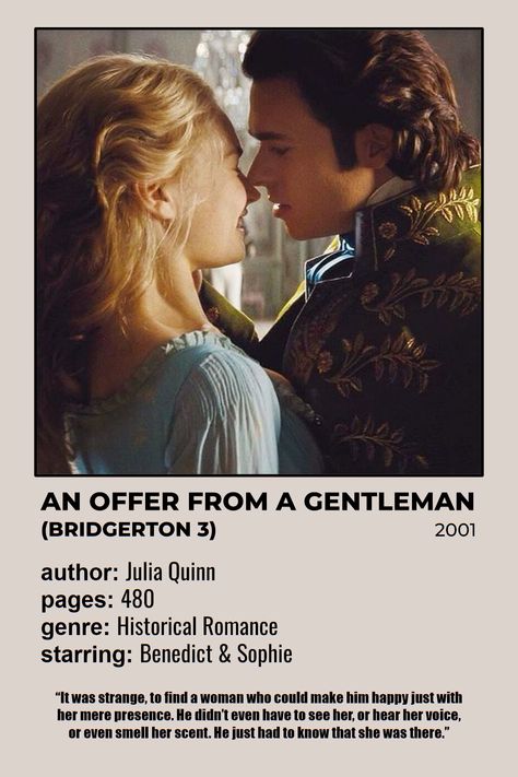 An Offer from a Gentleman (Bridgerton 3) --> Julia Quinn Bridgerton An Offer From A Gentleman, An Offer From A Gentleman, Offer From A Gentleman, Bridgerton Books, Minimalistic Posters, Books Posters, Julia Quinn, Book Character, Book Aesthetics