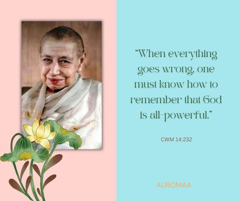 "When everything goes wrong, one must know how to remember that God is all-powerful." The Mother, CWM 14:232 Everything Goes Wrong, Devotional Images, When Everything Goes Wrong, How To Remember, Sri Aurobindo, Sanatan Dharma, Cute Images With Quotes, Everything Goes, Cute Images