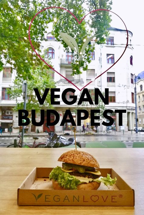 Budapest Food, Budapest Restaurant, Burger Cheese, Best Vegan Restaurants, How To Become Vegan, Hungary Travel, Vegan Guide, Budapest Travel, Backpacking Food