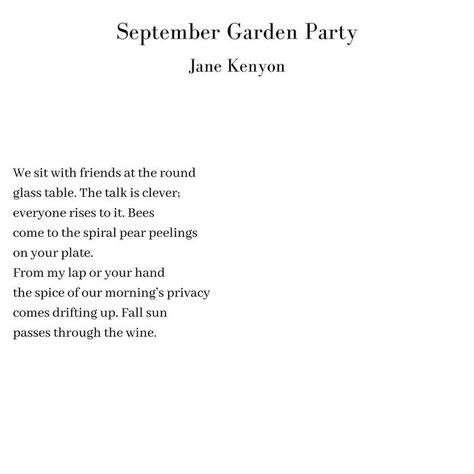 having a poem with you on Instagram: "welcome september 🌞 from the best poems of jane kenyon (2020) ⠀⠀⠀⠀⠀⠀⠀⠀⠀ #poetry #poemoftheday #janekenyon" September Poetry, September Poem, Jane Kenyon, Welcome September, Round Glass Table, Poem A Day, Best Poems, Garden Party, Pretty Words