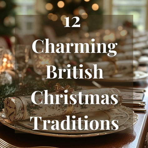 12 Charming British Christmas Traditions English Christmas Aesthetic, British Christmas Aesthetic, British Christmas Decorations, English Christmas Decorations, British Christmas Dinner, Christmas Day Traditions, Christmas In Uk, English Christmas Traditions, Traditional Christmas Menu