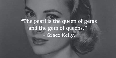 Pearl Quotes Woman Classy, Opulence Quotes, Pearls Quotes Woman, Quotes About Pearls, Pearl Quotes Inspiration, Jewellery Quotes, Pearls Quotes, Grace Kelly Quotes, Pearl Quotes