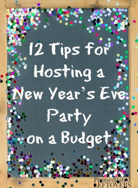 12 Tips for Hosting a New Year’s Eve Party on a Budget. Frugal ideas to help you save money on your New Year's Eve Party and still have a fun celebration. New Years Eve Party Ideas Decorations, New Year's Eve Activities, New Years Eve Games, New Years Eve Day, Party On A Budget, Eve Game, Budget Party, New Year's Eve Recipes, Party Tips