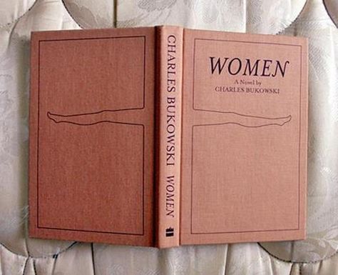 Great book cover, Women by Charles Bukowski Minimalist Book Cover, Minimalist Book, Buch Design, Best Book Covers, Up Book, Charles Bukowski, Childrens Stories, Bukowski, Book Cover Design