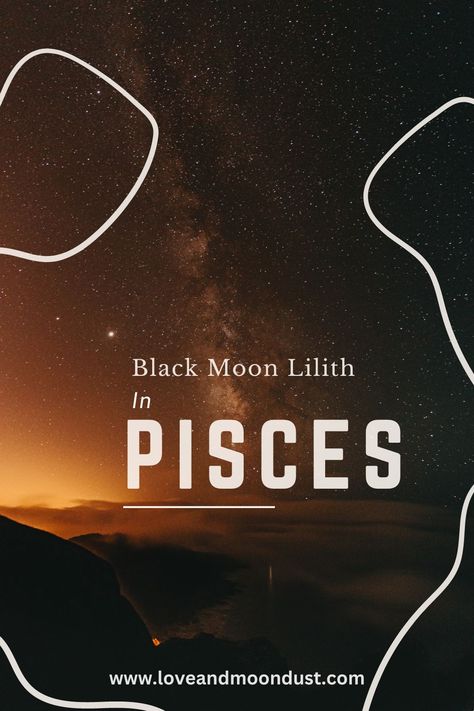 Your Guide to Black Moon Lilith in Pisces in Astrology Black Moon Lilith In Pisces, Lilith In Pisces Aesthetic, Lilith In Pisces Outfits, Lilith Pisces, Lilith In Pisces, Black Lilith, Black Moon Lilith, Astrology Pisces, Pisces Love