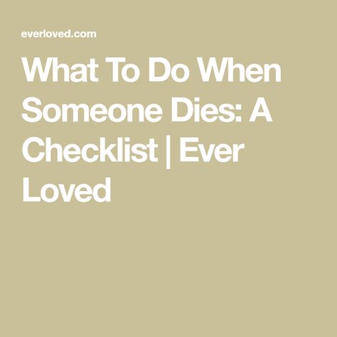 What To Do When Someone Dies Checklist, What To Do When Someone Dies, Estate Planning Checklist, Estate Planning Attorney, When Someone Dies, Tax Accountant, Medicare Advantage, Organ Donation, Social Security Benefits