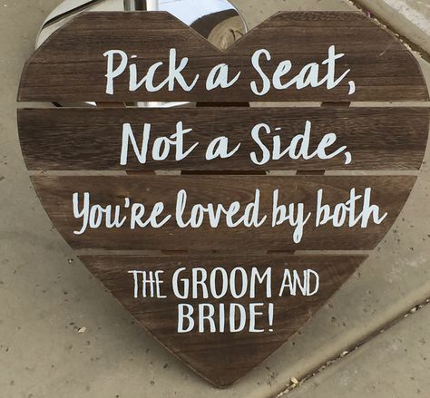 A "Heart-Shaped" sign informing the guests that there is no "bride's" side or "grooms" side! Pick A Seat, Seating Sign, Disney Wedding, Wooden Hearts, Big Day, Wedding Signs, Wedding Inspo, Getting Married, Heart Shapes