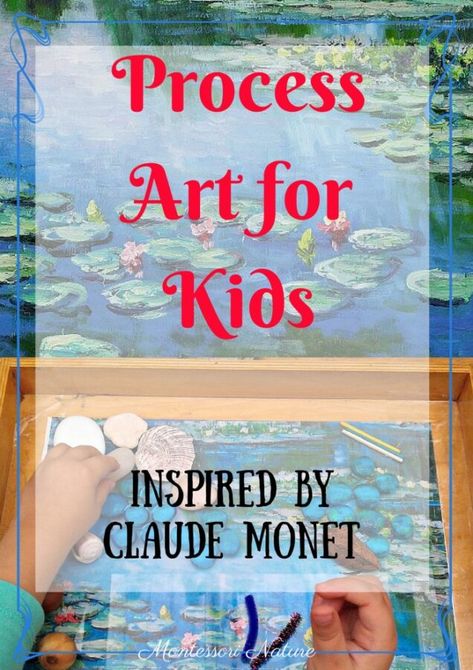 Process Art for Children Inspired by Claude Monet | Montessori Nature Process Art For Kids, Nature Printables, Planning School, Aboriginal Dot Painting, Montessori Art, Artist Study, Monet Art, Preschool Age, Art Projects For Kids