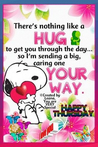 Good Morning Happy Thursday, Good Thursday, Good Morning Sister, Happy Thursday Quotes, Sending A Hug Your Way, Happy Thursday Morning, Sending A Hug, Good Morning Hug, Good Morning Snoopy