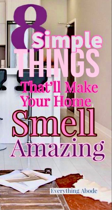 8 Natural Ways That'll Make Your Home Smell Amazing - Everything Abode Diy Home Scents House Smells, Smell Good House Hacks, Smell Good House, Smell Hacks For Home, Hacks For Home, Carpet Smell, Make Your Home Smell Amazing, Perfume Aesthetic, Potpourri Recipes