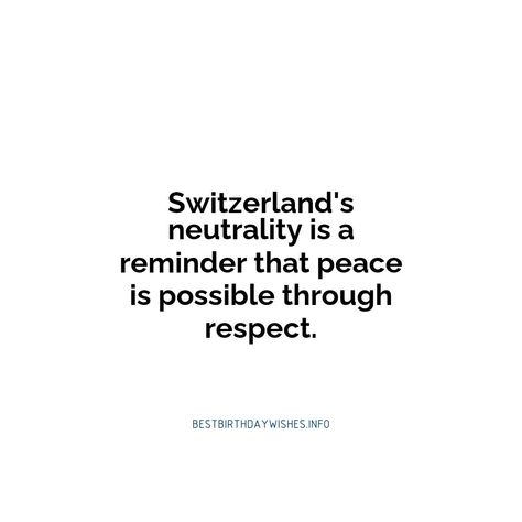 Switzerland has maintained neutrality since 1515, and this has been a defining characteristic of the nation. To honour and celebrate this neutrality, ... | # #FreedomDayWishes Check more at https://www.ehindijokes.com/inspiring-quotes-celebrating-switzerlands-neutrality/ Independence Day Wishes, Day Wishes, Inspiring Quotes, Independence Day, Switzerland, Inspirational Quotes, Celebrities, Quotes, Travel