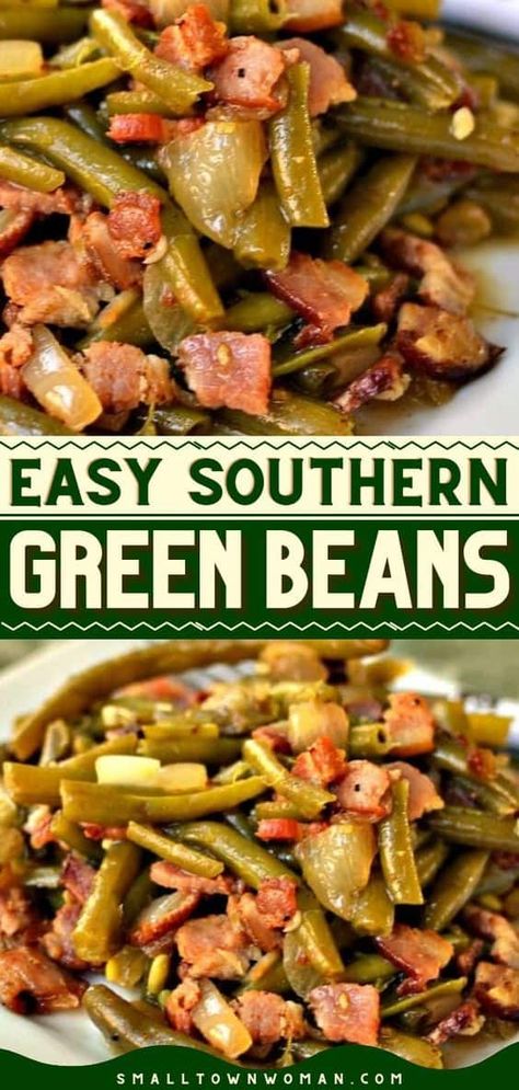 Southern Green Bean Recipes, Southern Style Green Beans, Southern Green Beans, Cooking Fresh Green Beans, Green Beans Side Dish, Southern Greens, Beans With Bacon, Green Beans With Bacon, Thanksgiving Dinner Menu