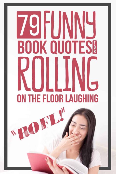 79 Funny Book Quotes For Rolling on the Floor Laughing | Hooked to Books Funny Library Quotes, Funny Book Quotes, Funny Famous Quotes, Funny Reading Quotes, Rolling On The Floor Laughing, Funny Books For Kids, Book Quotes Funny, Library Quotes, Now Quotes